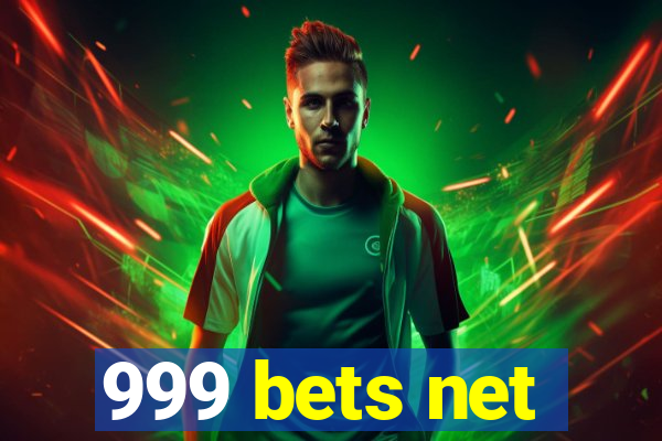 999 bets net